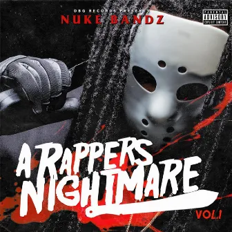 A Rappers Nightmare, Vol. 1 by Nuke Bandz