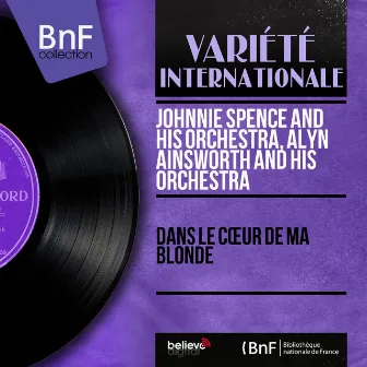 Dans le cœur de ma blonde (Mono Version) by Johnnie Spence & His Orchestra