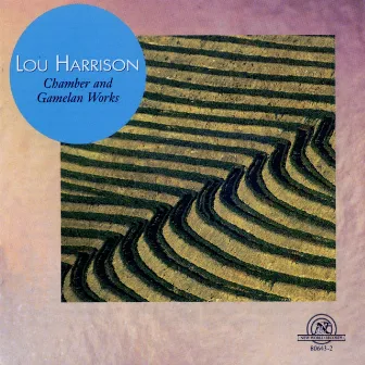 Lou Harrison: Chamber & Gamelan Works by Paul Price