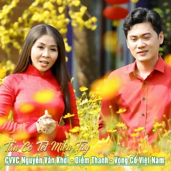 Tân Cổ Tết Miền Tây by CVVC Nguyễn Văn Khởi