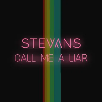 Call Me a Liar (Radio Edit) by Stevans