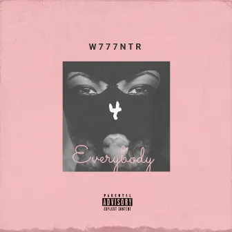 4 Everybody by W777NTR