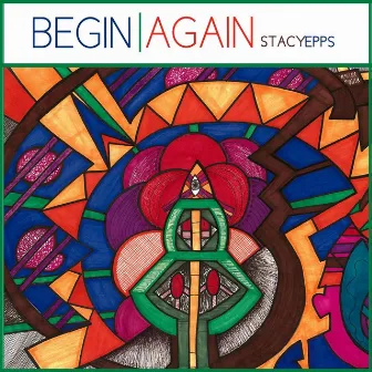 Begin Again by Stacy Epps