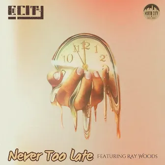 Never To Late by Co City