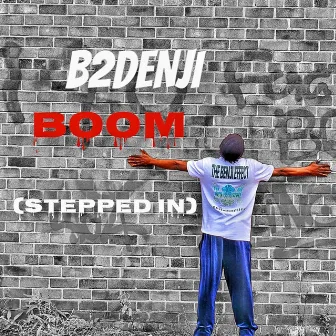 BOOM (Stepped In) by B2DENJI