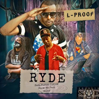 Ryde (feat. Nuttso, Show-Me Face & Major) by L-Proof