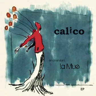 En attendant la Mue - EP by Calico