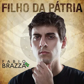 Filho da Pátria by Fabio Brazza