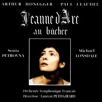 Honegger: Jeanne d'Arc au bûcher by Paul Claudel