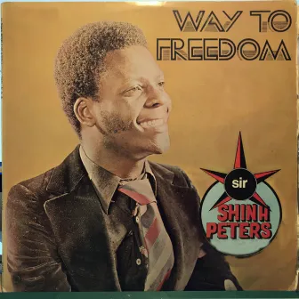 Way to Freedom by Sir Shina Peters