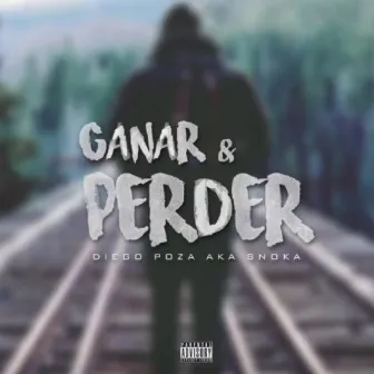 Ganar & Perder by Snoka