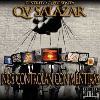 Nos Controlan Con Mentiras by QV SALAZAR