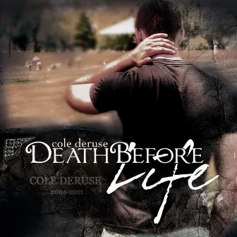 Death Before Life by Cole DeRuse