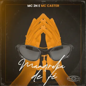 Mandraka de Fé by MC Caster