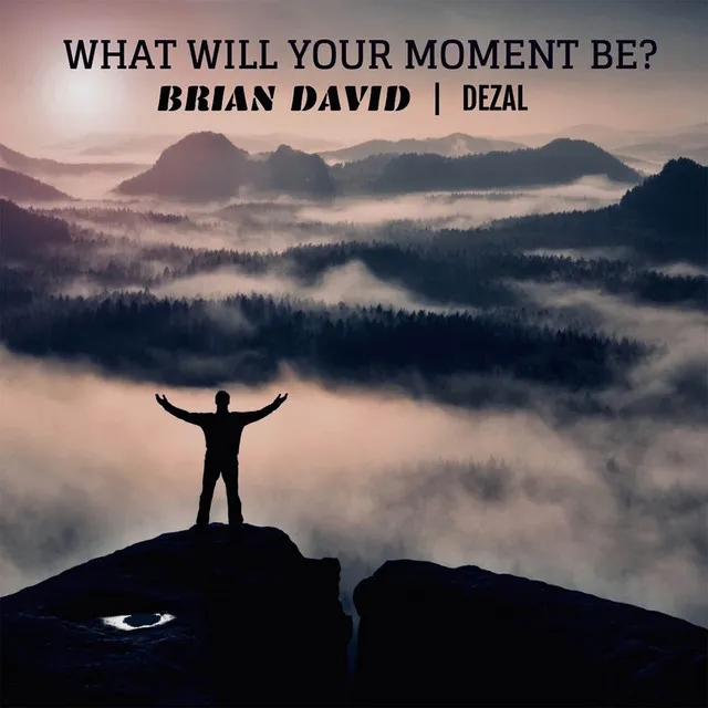 What Will Your Moment Be?