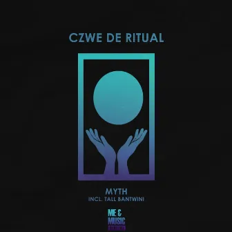 Myth by Czwe De Ritual