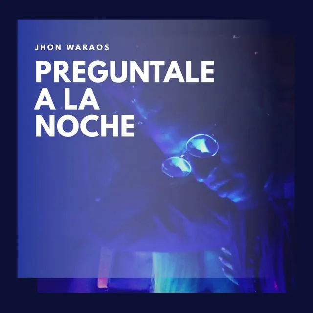 Preguntale a la Noche