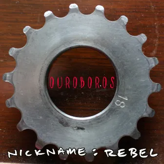 Ouroboros by Nickname: Rebel