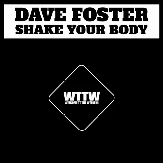 Shake Your Body by Dave Foster