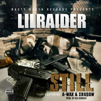 Still (feat. A-Wax & Shadow) by Lil Raider