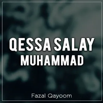 Qessa Salay Muhammad by Fazal Qayoom