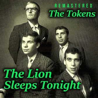 The Lion Sleeps Tonight (Remastered) by The Tokens