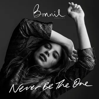 Never Be The One by Bonnie Anderson