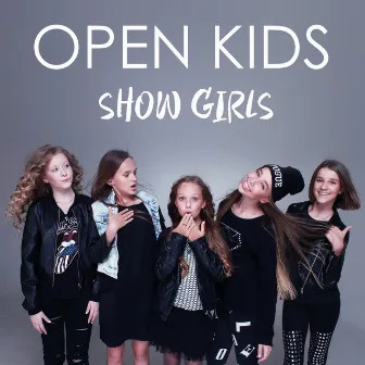 Show Girls by Open Kids