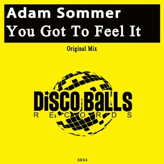 You Got To Feel It by Adam Sommer