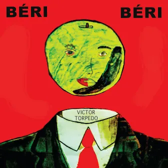 Béri Béri by Victor Torpedo