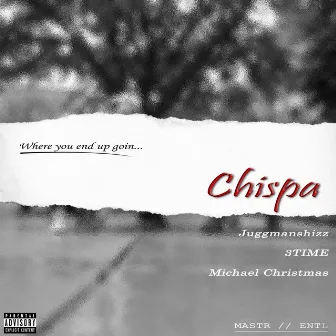 Where You End Up Goin' by Chispa