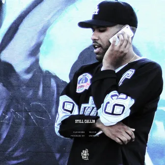 Still Callin' (feat. Teeflii) by Dom Kennedy