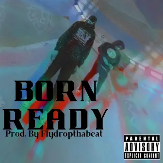 Born Ready by Livefreerize