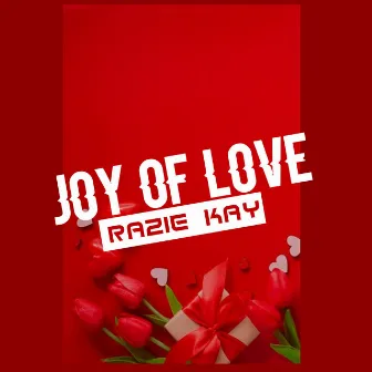 Joy of Love by Razie Kay