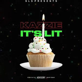 It's Lit by Kazzie