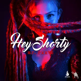 Hey Shorty by Mr. Rxxtz