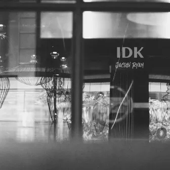 IDK by Jacobi Ryan