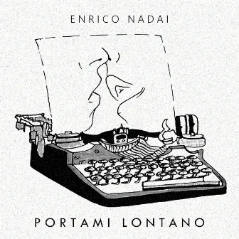 PORTAMI LONTANO by Enrico Nadai