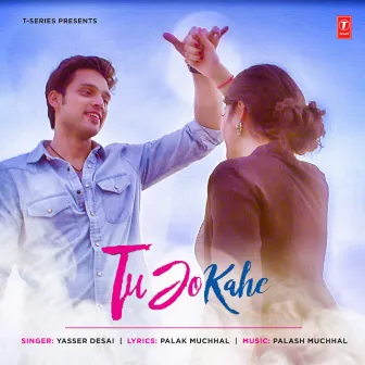 Tu Jo Kahe by Palash Muchhal