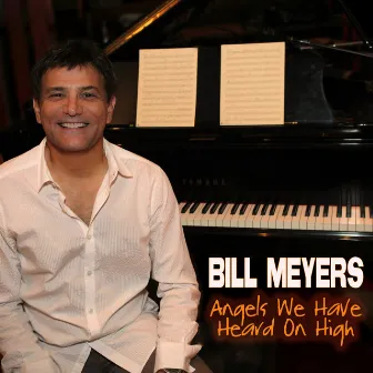 Angels We Have Heard On High by Bill Meyers