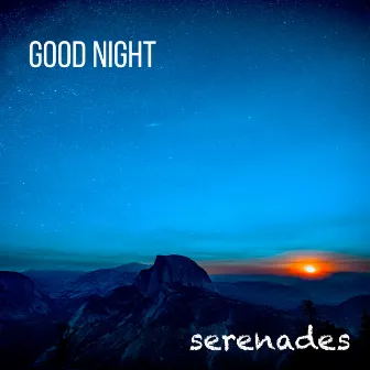 Good Night Serenades (Baby Shusher Classic Lullabies) by Meditation Piano