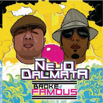 Broke & Famous by Ñejo & Dalmata