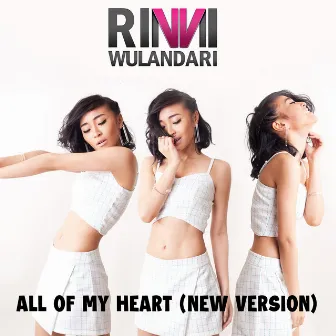 All Of My Heart (Rerecorded) by RINNI