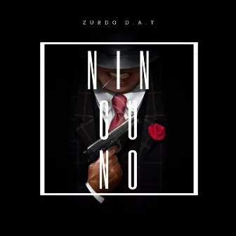 NINGUNO by ZURDO DAT