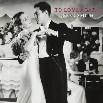 To Love Again by Derek Smith