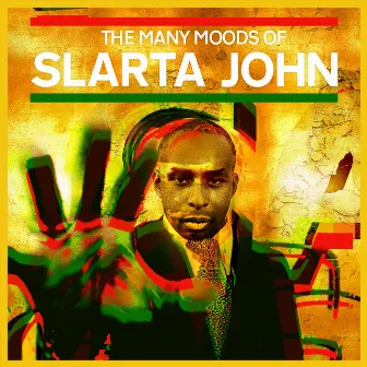 The Many Moods of Slarta John by Slarta John