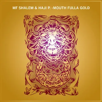 Mouth Fulla Gold by MF Shalem