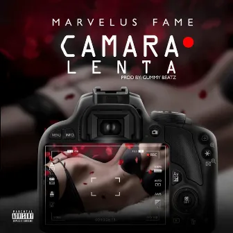 Camara Lenta by Marvelus Fame