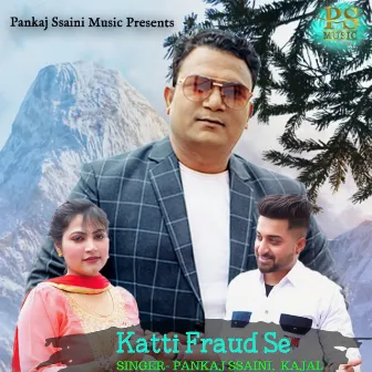 Katti Fraud Se by Pankaj Ssaini