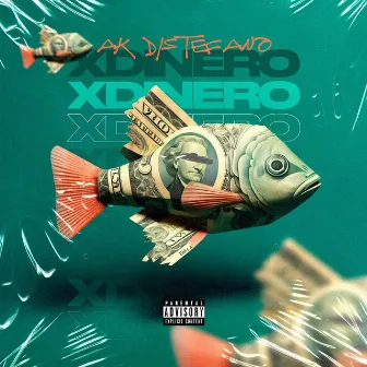 X Dinero by AK DISTEFANO